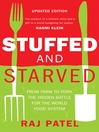 Stuffed And Starved (eBook): From Farm to Fork: The Hidden Battle For The World Food System